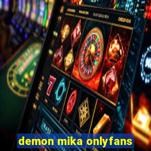 demon mika onlyfans